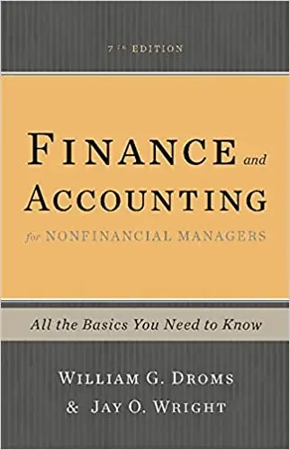 Finance & Accounting for Nonfinancial Managers by William G. Droms & Jay O. Wright