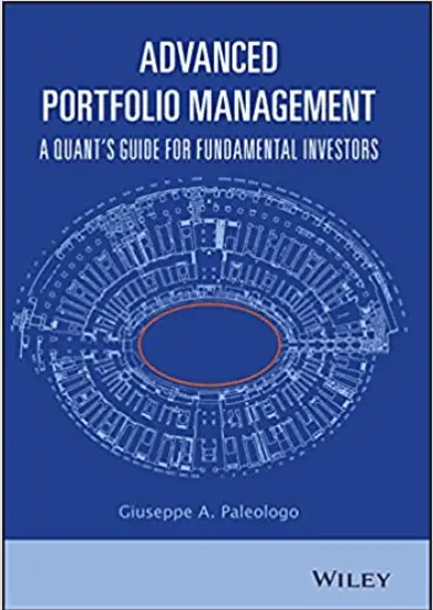 Advanced Portfolio Management_A Quant's Guide for Fundamental Investors – by Giuseppe A. Paleologo