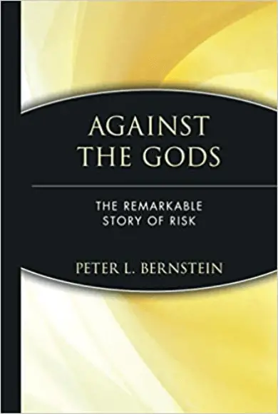 Against the Gods - The Remarkable Story of Risk