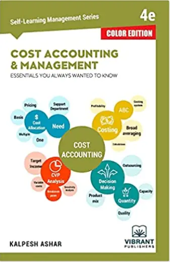 Cost Accounting and Management Essentials You Always Wanted To Know