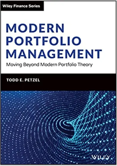 Modern Portfolio Management_Moving Beyond Modern Portfolio Theory 1st Edition – by Todd. E. Petzel