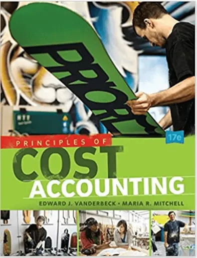 Principles of Cost Accounting – by Maria R. Mitchell
