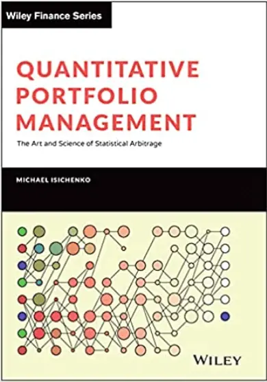 Quantitative Portfolio Management_The Art and Science of Statistical Arbitrage 1st Edition – by Michael Isichenko