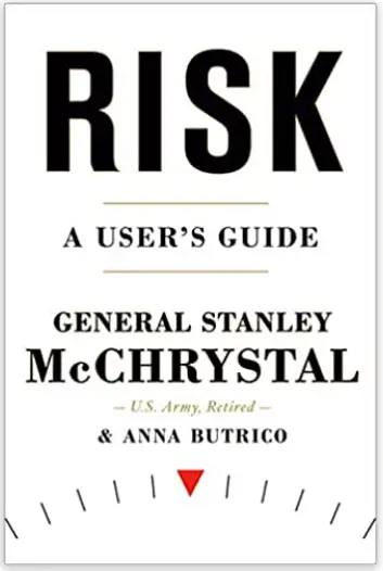 Risk_A User’s Guide – by Stanley Mc Chrystal and Anna Butrico
