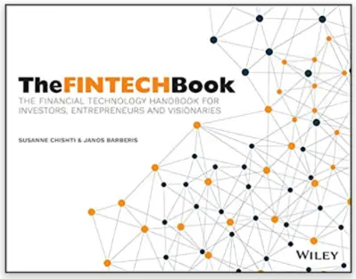 The FINTECH Book – by Susanne Chishti and Janos Barberis